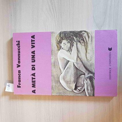 A Metà Di Una Vita - Francesca Vannucchi - copertina