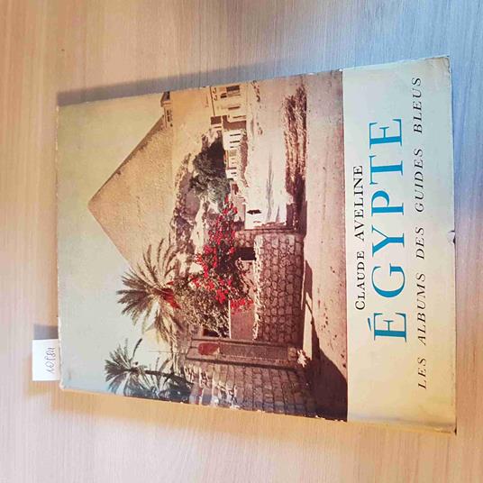 Egypte Les Albumsdes Guides Bleus - Claude Aveline - copertina