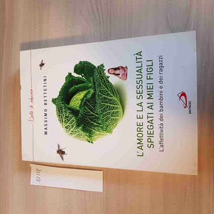 L' Amore E La Sessualità Spiegata Ai Miei Figli - Massimo Bettetini - copertina