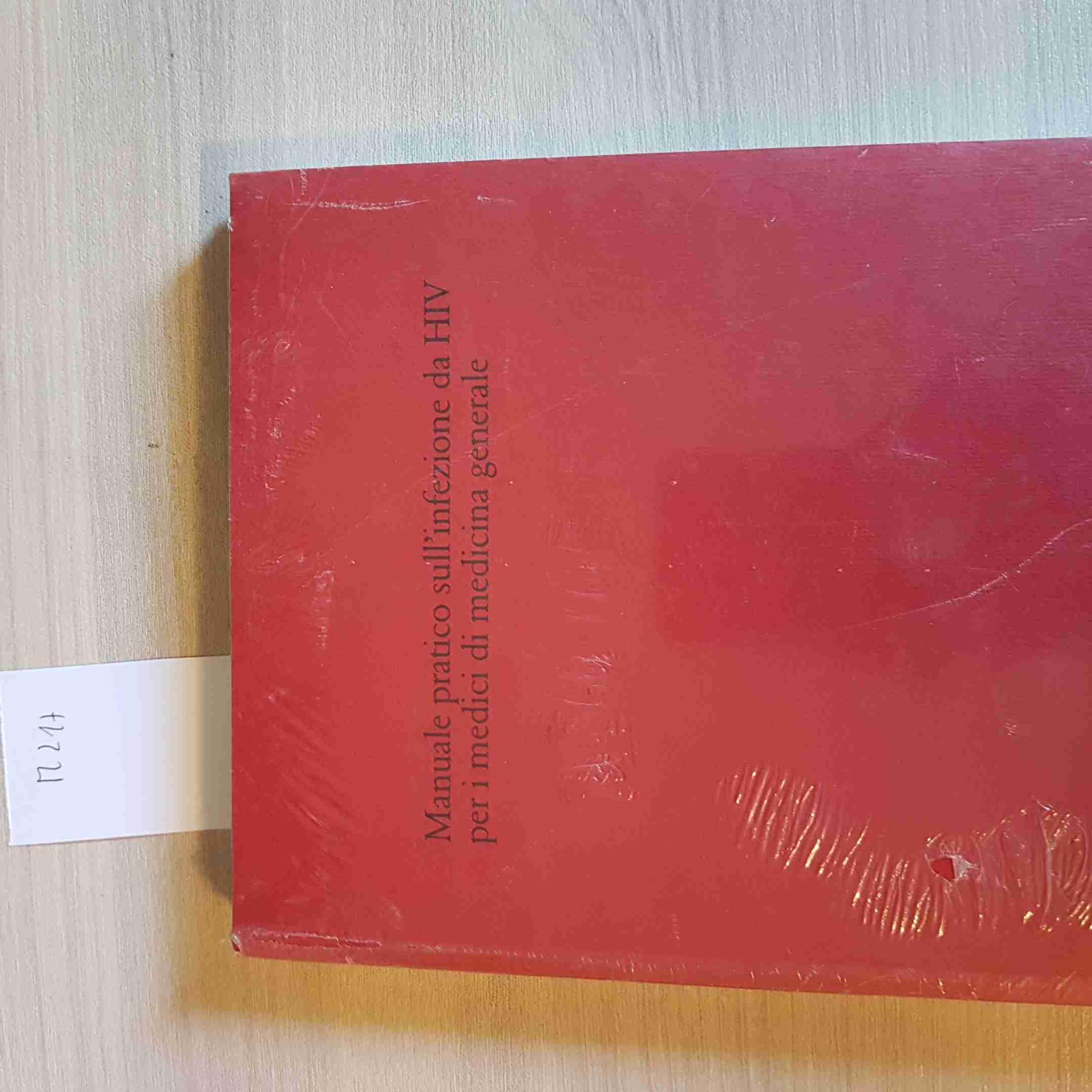 MANUALE PRATICO SULL'INFEZIONE DA HIV PER MEDICI DI MEDICINA GENERALE sigillato