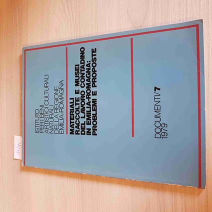 Materiali Raccolte E Musei Del Lavoro Contadino In Emilia Romagna - copertina