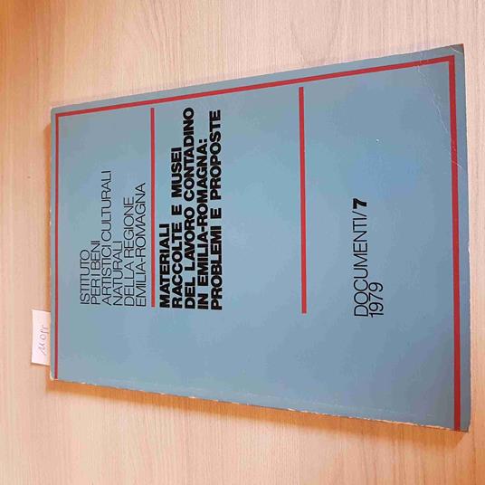 Materiali Raccolte E Musei Del Lavoro Contadino In Emilia Romagna - copertina