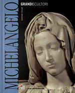 Grandi scultori. Michelangelo