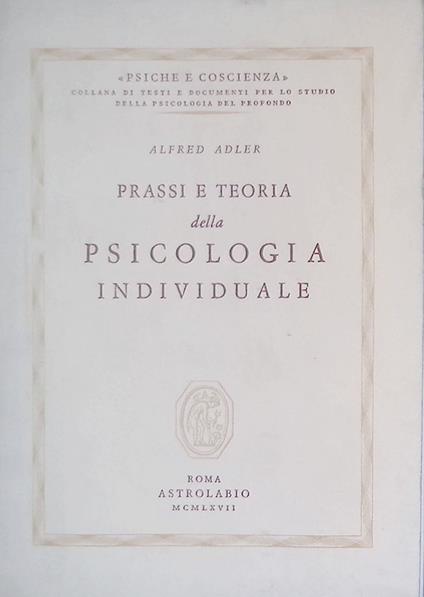 Prassi e teoria della psicologia individuale - Alfred Adler - copertina