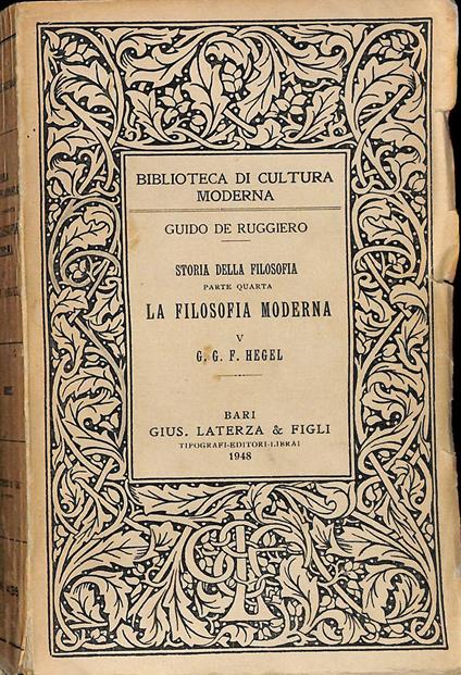 Storia della filosofia. Parte. IV. La filosofia moderna. Vol.5. G.G.F. Hegel - Guido De Ruggiero - copertina