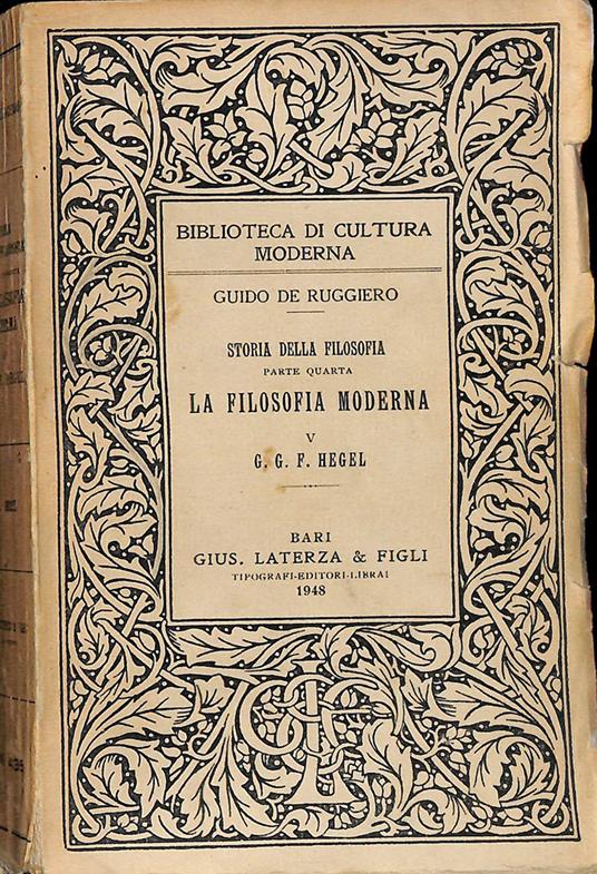 Storia della filosofia. Parte. IV. La filosofia moderna. Vol.5. G.G.F. Hegel - Guido De Ruggiero - copertina