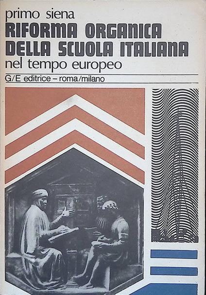 Riforma organica della scuola italiana nel tempo europeo - Primo Siena - copertina