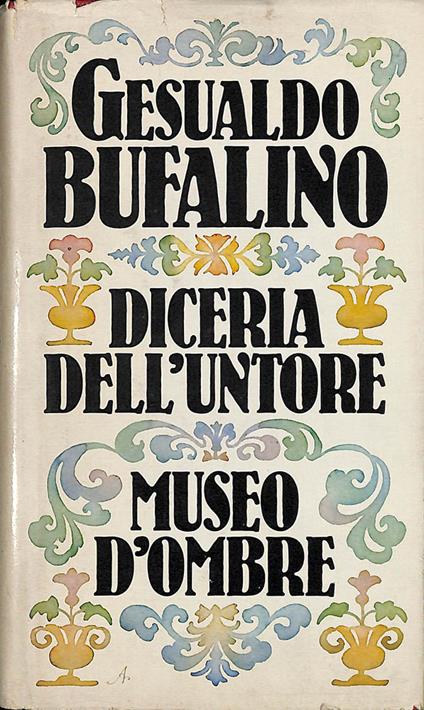 Diceria dell'untore, istruzioni per l'uso. Museo d'ombre - Gesualdo Bufalino - copertina