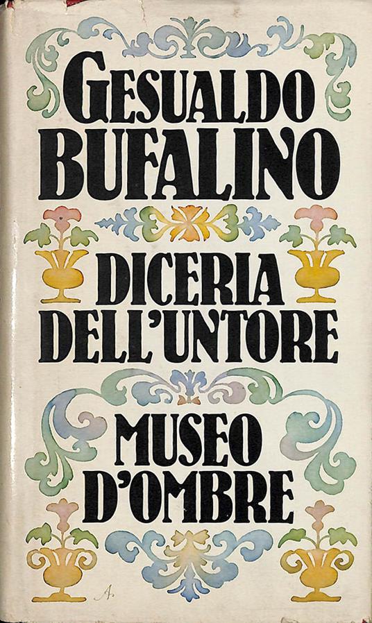 Diceria dell'untore, istruzioni per l'uso. Museo d'ombre - Gesualdo Bufalino - copertina