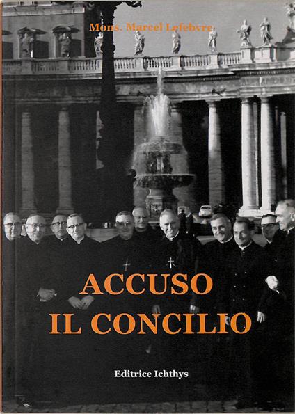 Accuso in concilio - Marcel Lefebvre - copertina