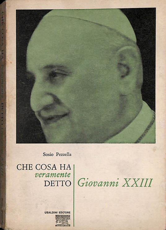 Che cosa ha veramente detto Giovanni XXIII - Sosio Pezzella - copertina