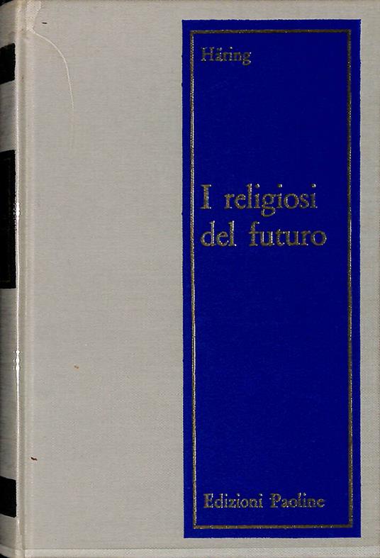 I religiosi del futuro - Bernhard Häring - copertina