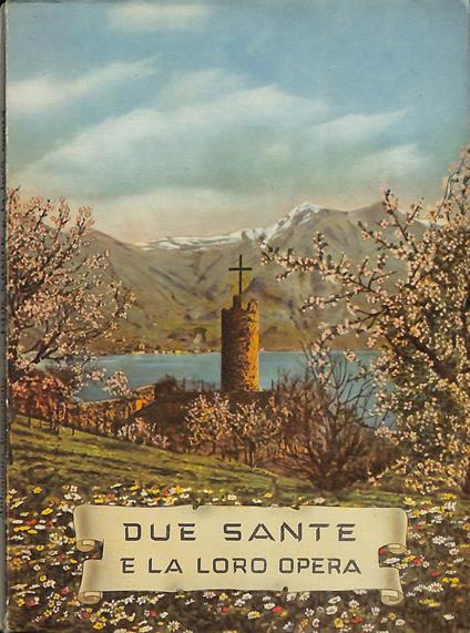 Due sante e la loro opera. Santa Bartolomea Capitanio - Santa Vincenza Gerosa - copertina