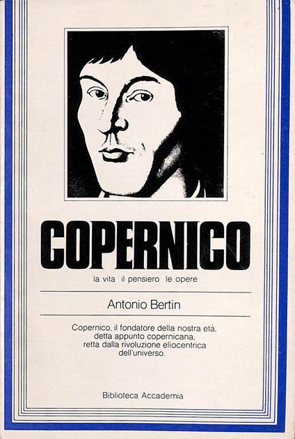 Copernico. La vita il pensiero le opere - Antonio Bertin - copertina