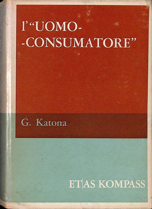 L' uomo consumatore - George Katona - copertina