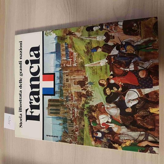 Storia Illustrata Delle Grandi Nazioni Francia - Jacques Levron - copertina