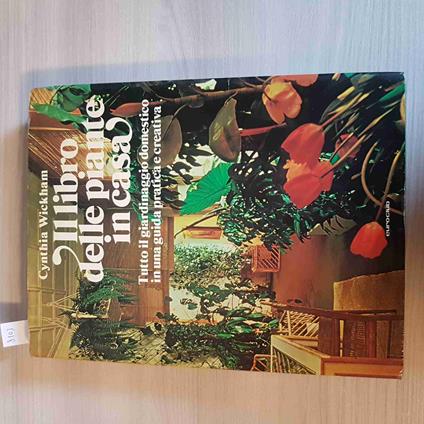Il Libro Delle Piante In Casa - Cynthia Wickham - copertina