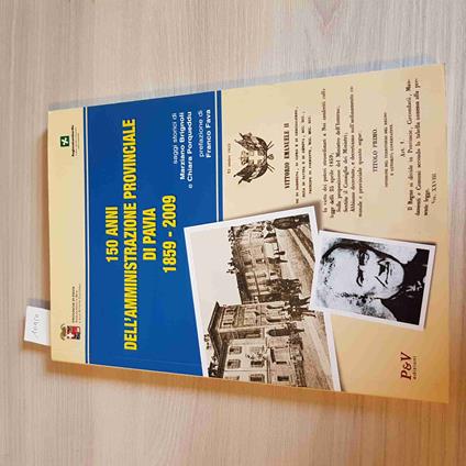 150 ANNI DELL'AMMINISTRAZIONE PROVINCIALE DI PAVIA 1859 2009 - copertina
