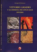 Vittorio Amadio, l' alchimista dei linguaggi diversi