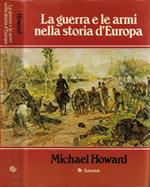 La guerra e le armi nella storia d'Europa