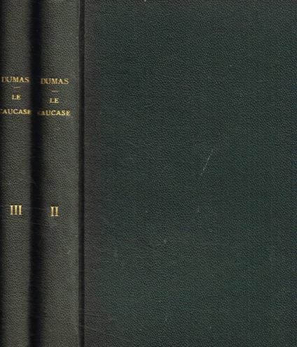 Impressions de voyage. Le Caucase vol.II, III - Alexandre Dumas - copertina