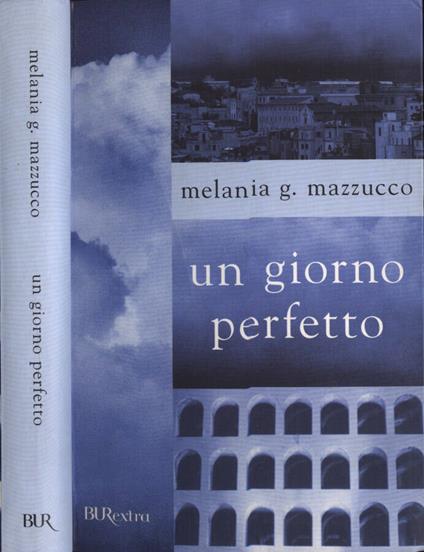 Un giorno perfetto - Melania G. Mazzucco - copertina