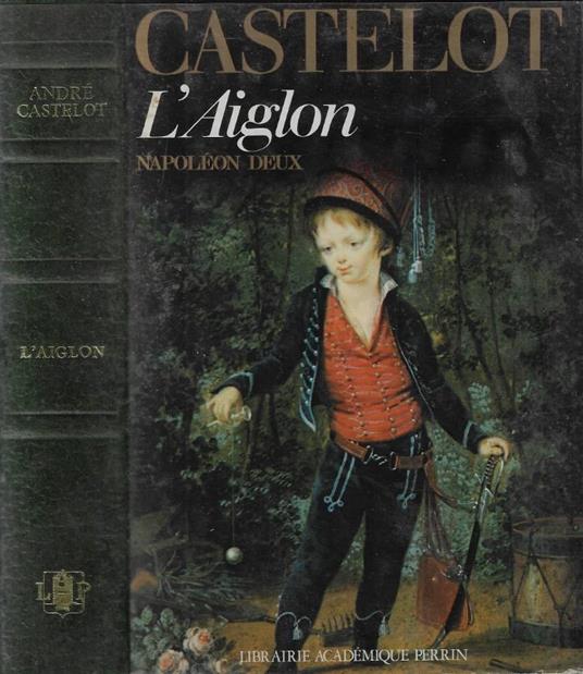 L' aiglon - André Castelot - copertina
