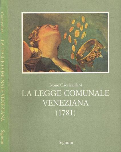La legge comunale veneziana 1781 - Ivone Cacciavillani - copertina