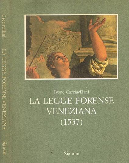 La legge forense veneziana 1537 - Ivone Cacciavillani - copertina