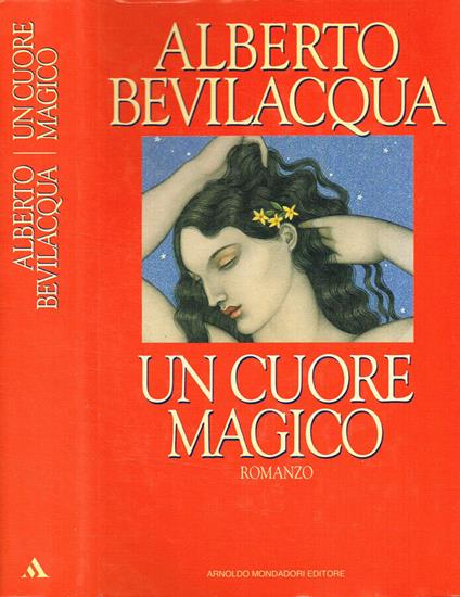 Un cuore magico - Alberto Bevilacqua - copertina