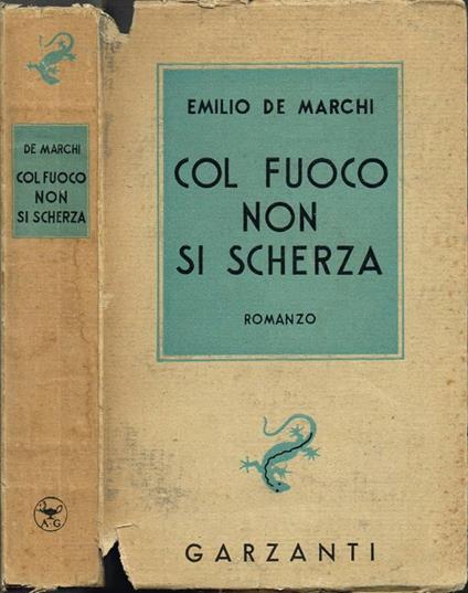 Col fuoco non si scherza - Emilio De Marchi - copertina