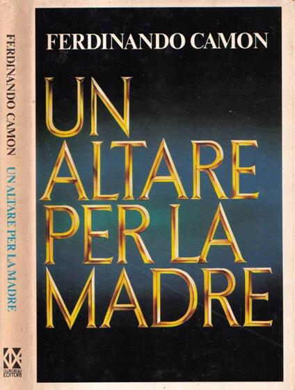 Un altare per la madre - Ferdinando Camon - copertina