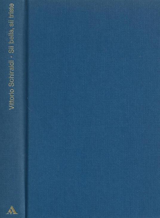 Sii bella, sii triste - Vittorio Schiraldi - copertina