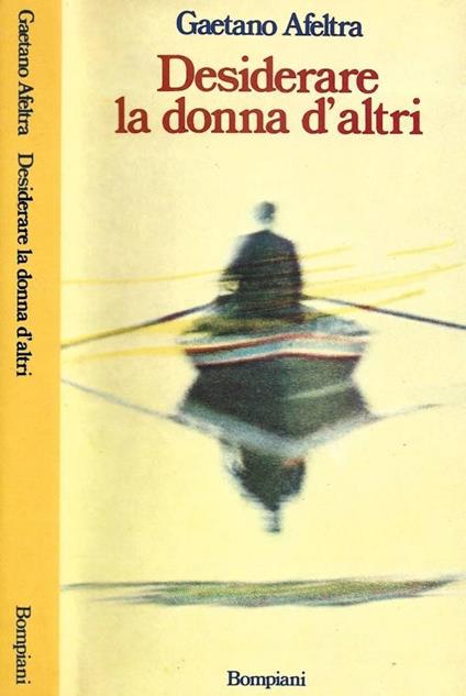 Desiderare la donna d'altri - Gaetano Afeltra - copertina
