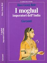 I Moghul imperatori dell'India