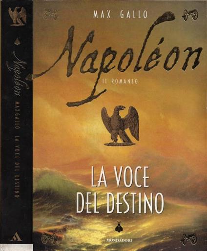 Napoléon. Il romanzo. La voce del destino - Max Gallo - copertina