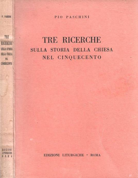 Tre ricerche sulla storia della chiesa nel Cinquecento - Pio Paschini - copertina