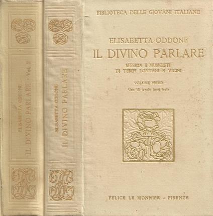 Il divino parlare. Musica e musicisti di tempi lontani e vicini. Vol. I, Vol. II - copertina