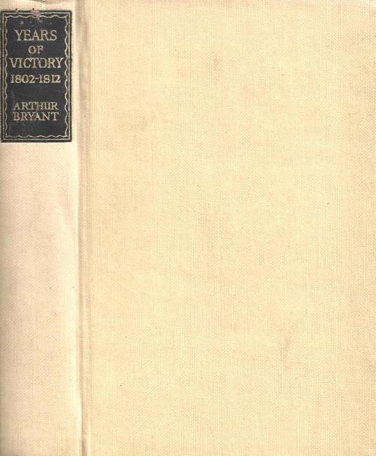 Years of Victory 1802-1812 - Arthur Bryant - copertina