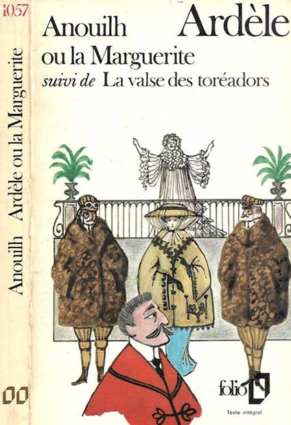 Ardèle ou la Merguerite suvi de La valse des toréadors - Jean Anouilh - copertina