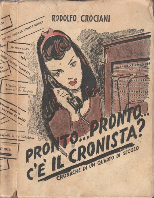 Pronto…pronto… c'è il cronista? - Rodolfo Crociani - copertina