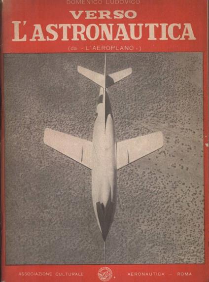 Verso l' astronautica - Domenico Ludovico - copertina