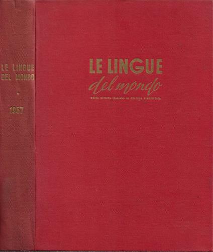 Le Lingue del Mondo. Unica rivista italiana di cultura linguistica. Anno XXII - 1957 (Annata completa) - copertina