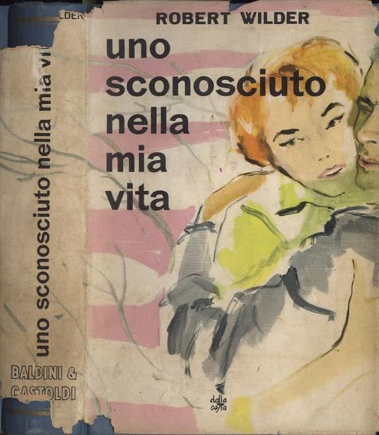 Uno sconosciuto nella mia vita - Robert Wilder - copertina