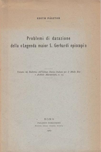 Problemi di datazione della "Legenda maior S. Gerhardi episcopi" - Edith Pasztor - copertina