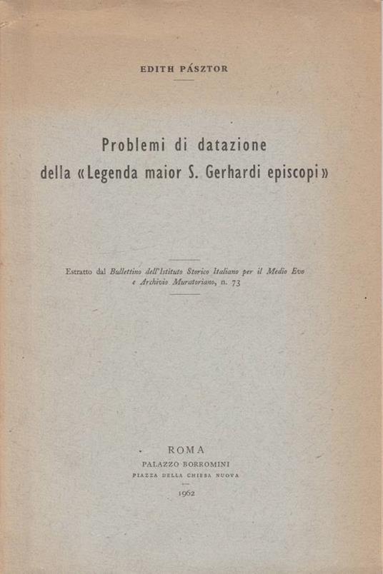 Problemi di datazione della "Legenda maior S. Gerhardi episcopi" - Edith Pasztor - copertina
