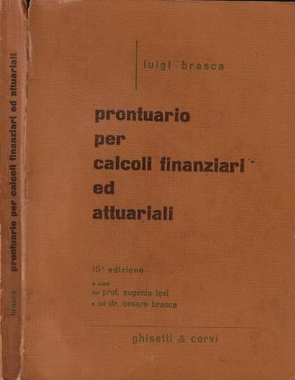 Prontuario per calcoli finanziari ed attuali - Luigi Brasca - copertina