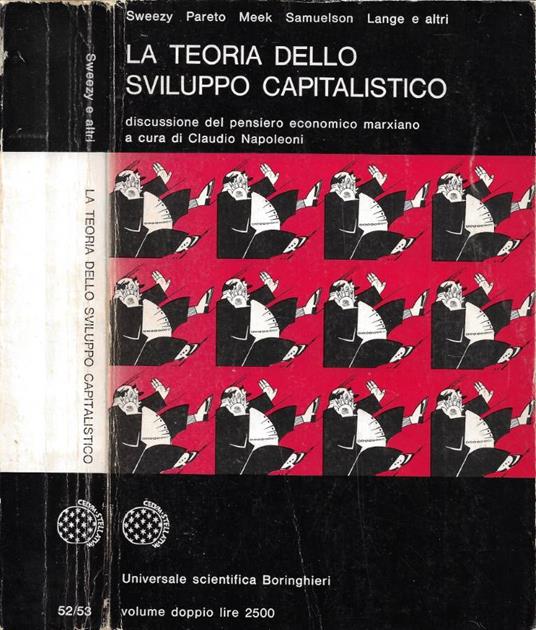 La Teoria dello Sviluppo Capitalistico (e discussione con altri scritti di Shigeto Tsuri, E. von Bohm-Bawerk, V. Pareto, R.L. Meek, J. Winternitz, M. Dobb, F. Seton, N. Georgescu-Rogen, O. Lange, P.A. Samuelson, F.M. Gottheil) - Paul M. Sweezy - copertina