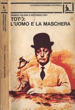 Totò. L' uomo e la maschera