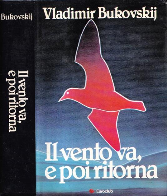 Il vento va, e poi ritorna - Vladimir Bukovskij - copertina